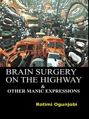 cover image of Brain Surgery on the Highway and Other Manic Expressions